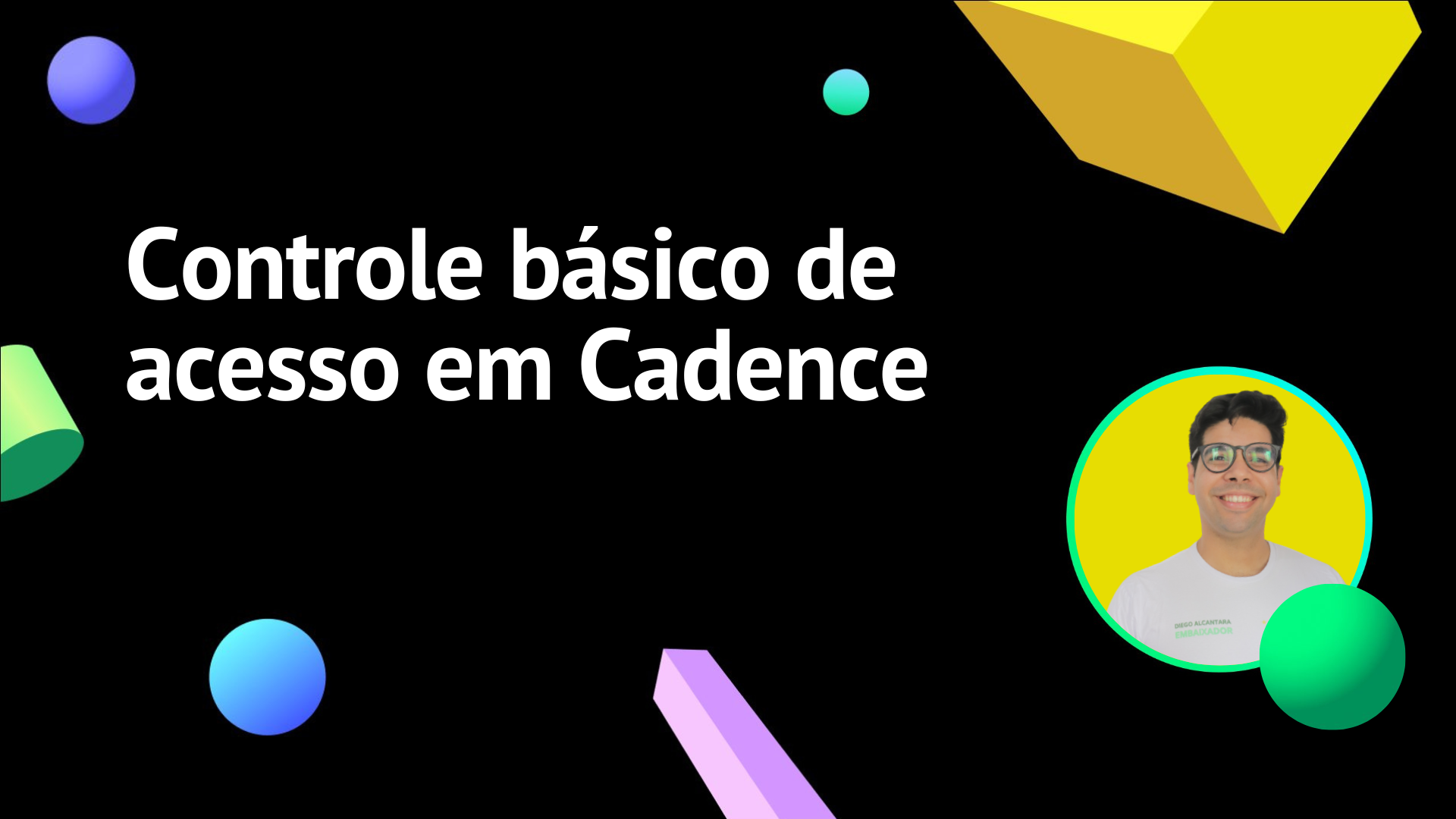 Controle básico de acesso em Cadence